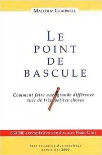 Le Point de Bascule : Comment faire une grande différence avec de très petites choses